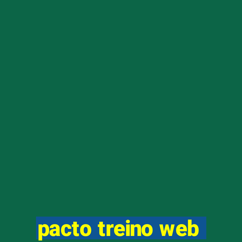 pacto treino web